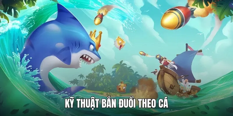 Kỹ thuật nhắm đuổi theo ngư