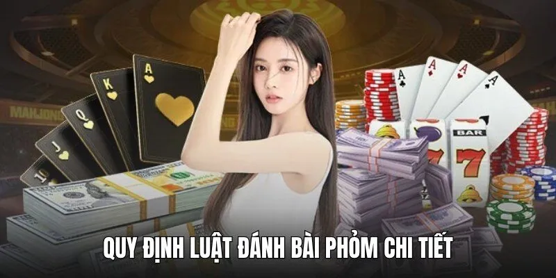 Luật chơi đánh bài phỏm chi tiết