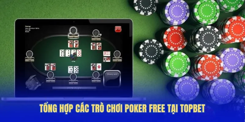 Tổng hợp các trò chơi Poker free tại Topbet