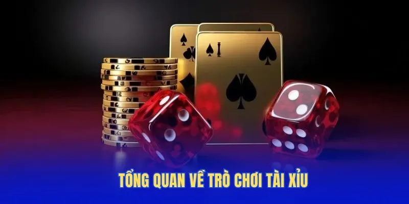 Tổng quan về trò chơi tài xỉu
